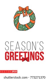 Xmas greeting card with christmas wreath and text: season's greetings. Cute composition for Merry Christmas and New Year celebration. Isolated vector art on white background.