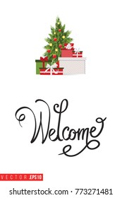 Xmas greeting card with fir tree with gifts and text: welcome. Cute composition for Merry Christmas and New Year celebration. Isolated vector art on white background.