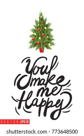 Xmas greeting card with fir tree and text: you make me happy. Cute composition for Merry Christmas and New Year celebration. Isolated vector art on white background.