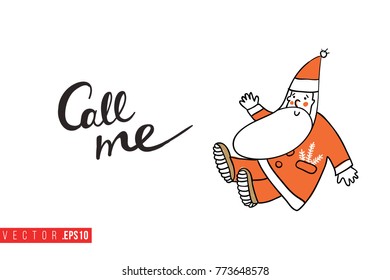 Xmas greeting card with greeting Santa Claus and text: call me. Cute composition for Merry Christmas and New Year celebration. Isolated vector art on white background.