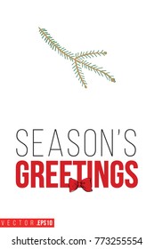 Xmas greeting card with spruce twig and text: season's greetings. Cute composition for Merry Christmas and New Year celebration. Isolated vector art on white background.