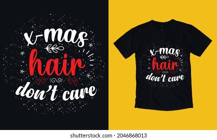 Xmas hair don't care Christmas T-shirt design.