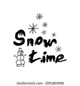 Cita navideña para decoración postal e impresa. Tiempo de nieve. Grabación de año nuevo con tinta negra para tipografía y tarjeta de saludo. Frases hechas a mano con copos de nieve y un lindo muñeco de nieve. Ilustración aislada del vector.