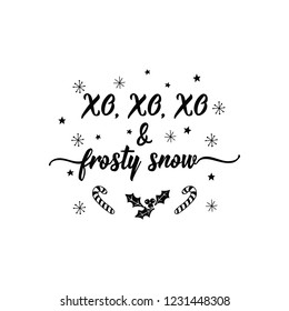 Xo, xo, xo and frosty snow. Lettering. Hand drawn vector illustration. element for flyers, banner, t-shirt and posters winter holiday design. Modern calligraphy. Funny Christmas text