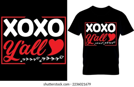 Xo Xo Y'all. Valentines Day T- Shirt Design, Valentine's T-Shirt design, Valentines creative t-shirt design vector.Typography graphic shirt design.