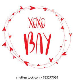 XOXO BAY.  Handwritten Lettering Quote About Love. For Valentine's Day Design, Wedding Invitation, Printable Wall Art, Poster,Banners. Typography design. Vector Illustration.