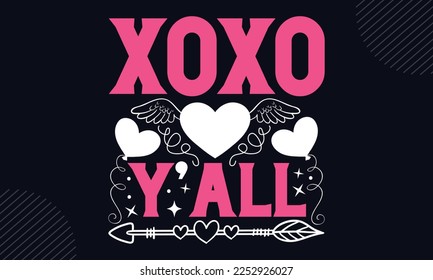 Xoxo Y’all - Happy Valentine's Day T shirt Design, Hand drawn lettering and calligraphy, Svg Files for Cricut, Instant Download, Illustration for prints on bags, posters