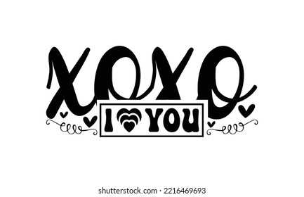 Xoxo I Love You Svg, Valentines Day Svg, Happy Valentine`s Day T Shirt Greeting Card Template With Typography Text And Red Heart And Line On The Background. Vector Illustration, Flyers