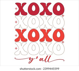 xoxo y’all T-shirt, Valentine's Day T-shirt, Retro Valentine's Day Quotes, Retro Valentine Saying, love T-shiry, Valentine Cupid, Every Day, happy valentine's day, cut file chirkut