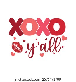 Xoxo Y'all Typography T-Shirt Design Vector, Valentine gift, Valetines Day Typography Shirt, Valentine’s Day Digital Design, Happy valentines day
