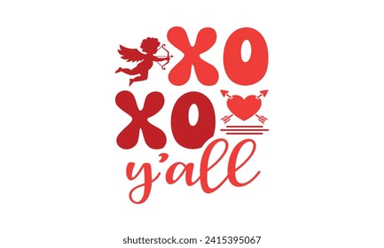 Xoxo y'all,Retro Valentine's Day,Valentine Day t shirt design,stickers,Valentine's Day t shirt bundle,Happy valentine's day typography t shirt quotes,Cricut Cut Files,Silhouette,vector,Love