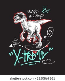 x-treme grafitti slogan with dinosaur riding skatboard graphic vector illustration on black background