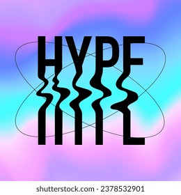 Y2k blurred gragient poster. Text of Hype. Groovy lettering in trendy psychedelic y2k rave style. Holographic vector print for graphic tee, streetwear, hoodie. Lilac, pink, blue colors.