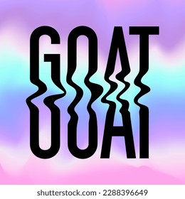 Y2k blurred gragient poster. Wavy text of GOAT. Concept of the Greatest of All Time. Groovy lettering in trendy psychedelic rave style. Holographic vector print. Lilac, pink, blue colors.