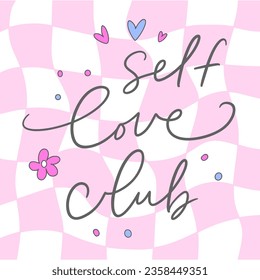 Y2k glamour girly poster. Kawaii calligraphy slogan of Self love club in trendy 2000s style. Vector hand drawn text. 90s, 00s aesthetic. Pink, lilac pastel colors.