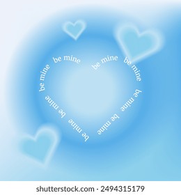 Y2k heart frame blue gradient background. Cute love aura bg in trendy style template. Be mine valentine post for social media. Pastel dreamy layout with aesthetic typography graphic for invitation