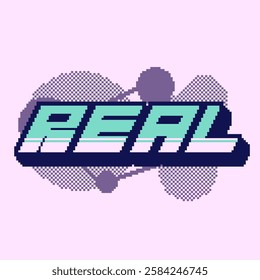 Y2K Style Cyan and Purple Bold Techno 'Real' Typography Sign, Pixel Art Illustration