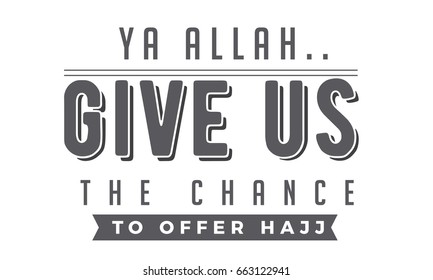 Ya Allah give us the chance to offer hajj. 
