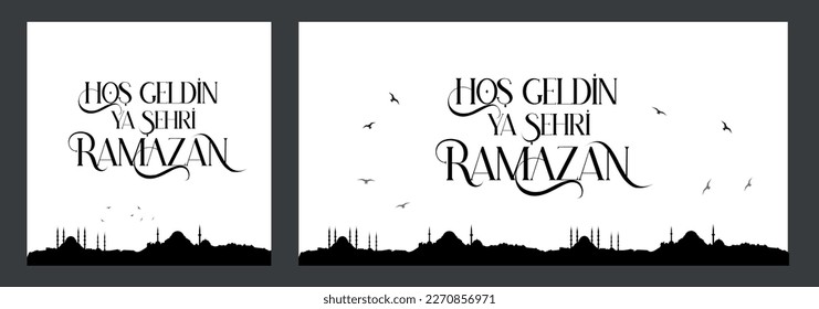 Hoşgeldin ya şehri ramazan
islamic social media post translation in horizontal and vertical form: welcome ya city ramazan.
