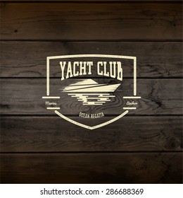 Yacht club badges logos and labels for any use, On wooden background texture