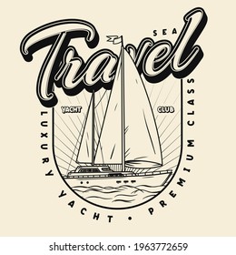 Yacht club logo or emblem, badge design in monochrome style with inscriptions. Sailing boat, ship icon. Nautical school, club brand mark sample. Vector illustration