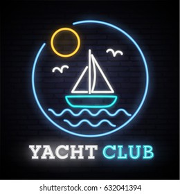 Yacht club. Neon bright sign. Logo. Bright Banner.Emblem. Summer. Sailing yacht on the horizon. Vector image