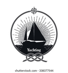 Yachting vintage badge. Monochrome  isolated yacht, rope knot and compass. 