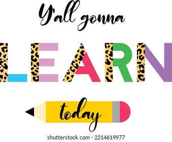 Yall gonna learn today design with colorful lettering and leopard print motif.