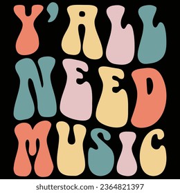 Y'all Need Music Retro Music T-shirt Design