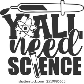 Y'all Need Science - Science Illustration