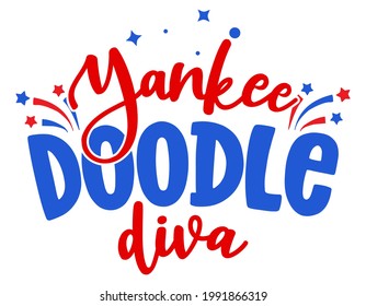 Yankee doodle diva - Happy Independence Day July 4th lettering design illustration. Good for advertising, poster, announcement, invitation, party, greeting card, banner, gifts, print