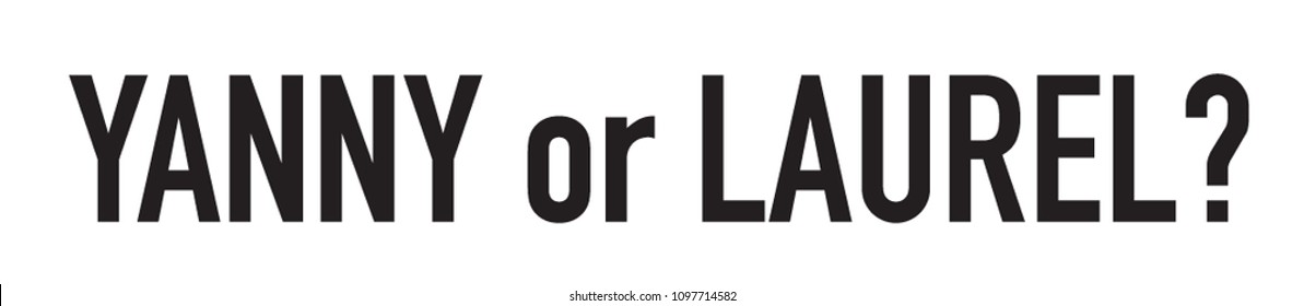 Yanny or Laurel