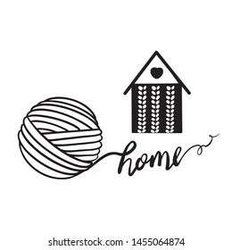 Yarn ball, knit home, lettering word: home. Hygge style. Flat design.  Knitting and crocheting illustration, logo, label, poster, card, icons, for web. Home decor. Vector Illustration.