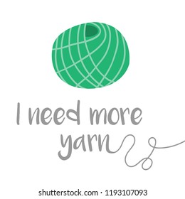 Yarn ball poster with quote in flat style. For print, card, hobby room design. Vector illustration