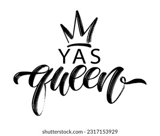 YAS QUEEN Wort mit Krone. Brush Kalligrafie Spaß Design auf T, Shirt, Hoody, Poster Banner Aufkleber, Karte drucken. Handschrift Text Yas Queen Vektorgrafik. Schwarz-Weiß