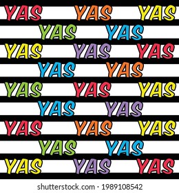 Yas word text lined horizontally . Rainbow color typography. 