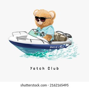 yatch club slogan with bear doll on motorboat vector illustration