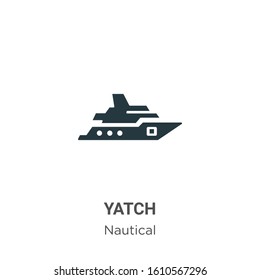 Yatch glyph icon vector on white background. Flat vector yatch icon symbol sign from modern nautical collection for mobile concept and web apps design.