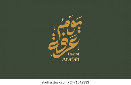 "Yawm Arafah" in Arabic calligraphy, the English translation is: the day of Arafah, the 9th of Dhu al-Hijjah in the Islamic calendar, the 2nd day of Hajj and the day After is the 1st of Eid al-Adha