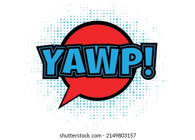 YAWP! 3D-Text-Stileffekt der Comicsprache-Sprache: Hochauflösend