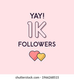 Yay 1k Followers celebration, Greeting card for 1000 social followers.