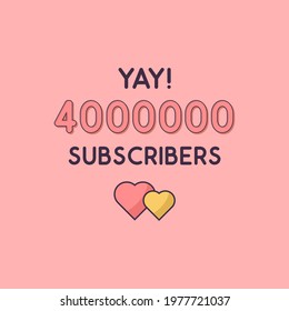 Yay 4000000 Subscribers celebration, Greeting card for 4m social Subscribers.