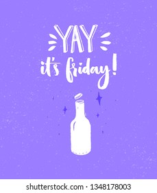 Yay, It Is Friday. Funny Card With Hand Lettering And Opened Beer Bottle At Purple Background