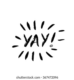 Yay! - hand painted ink brush pen modern calligraphy for cards, poster, t-shirt, holiday invitations.