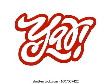 Yay. Premium handmade vector lettering and calligraphy phrase for invitation, greeting card, t-shirt, prints, social media, banners and posters .Vector illustration.