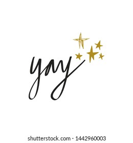 Yay text, congratulation, happy day. Hand drawn lettering text. Design elements for social media, poster, t-shirt print, leaflet. Vector illustration.