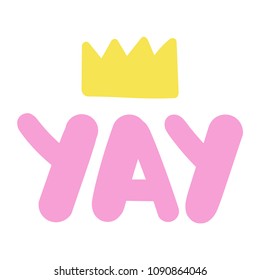 Yay. Vector lettering illustration on white background.	
