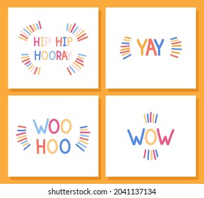 Yay. Wow. Woo hoo. Hip hip hooray. Four funny speech bubble. Joyful and solemn slogans. Vector graphics