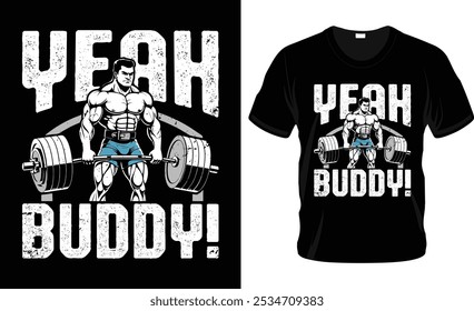 Yeah buddy! gym t shirt design, muscle workout, Gym motivation vector illustration quotes design, weightlift t shirt design.