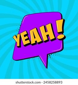 YEAH cartoon explosions comical speech bubble in trendy pop art style. Bright cartoon message